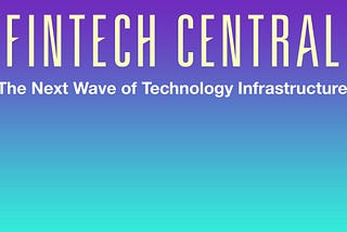 FinTech Central: The 2nd Wave of FinTech