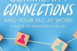 [READ][BEST]} Community Connections and Your PLC at Work®: A Guide to Engaging Families (A Guide to…