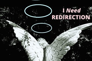 I Need Redirection