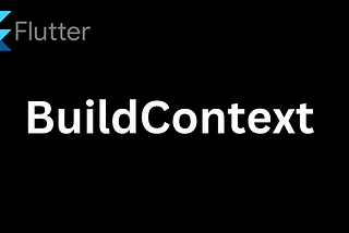 What is BuildContext in flutter?