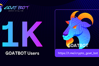 GOATBOT Hits a Remarkable Milestone: 1,000 Users and Counting