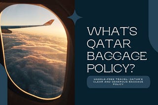 What’s Qatar Baggage Policy?