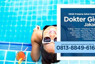 TERBAIK..!! WA 0813–8849–6162 — Dokter Gigi Jakarta Selatan