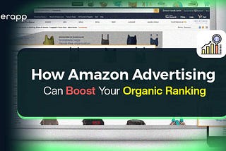Top Amazon Advertising Strategies to Enhance Organic Visibility