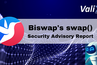 Biswap — Discovery of Critical Vulnerability on Biswap’s swap() Function