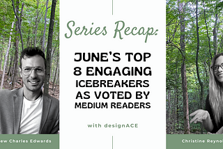 June’s Top 8 Engaging Icebreakers as Voted by Medium Readers