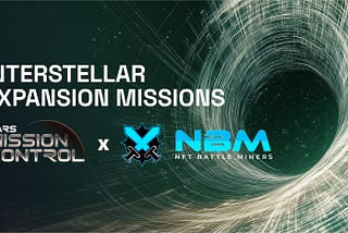 Mission Control x NFT Battle Miners: The Interstellar Expansion Missions