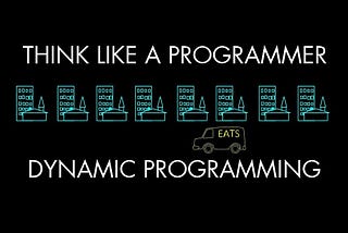 Dynamic Programming- Reforming your problem-solving skills