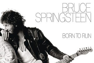 August is the Month of Bruce and Born to Run