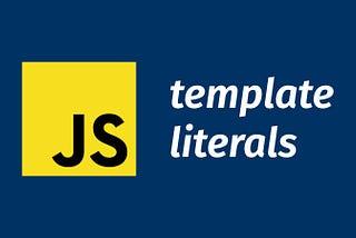 What Are Template Literals In Javascript And Why You Should Use Them