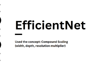 Know about EfficientNet & Implementation from Scratch Using Pytorch