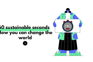 How You Can Make Your Company Sustainable In 60 Seconds