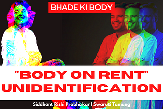 Bhade Ki Body: UnIdentification