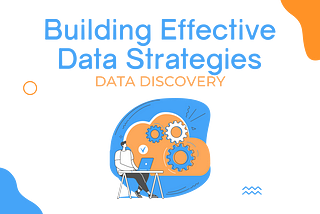 Building Effective Data Strategies