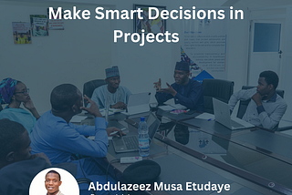 How to Solve Problems and Make Smart Decisions in Projects