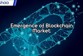Emergence of Blockchain Market Cashaa kumar gaurav