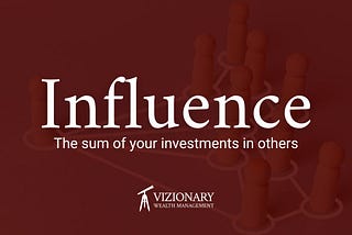 Influence: The Sum of Your Investments in Other People (Client Story)