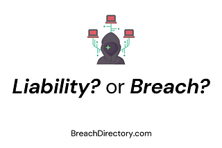 Cyber Liability vs. Data Breach