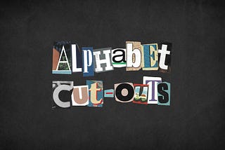 Creating the Alphabet Cut-Outs, or: Generating a Passive Income