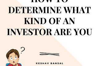 The Simplest 4-Step Framework to Determine “What Kind of an Investor Are You”