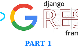 Google Login with Django & React — Part 1