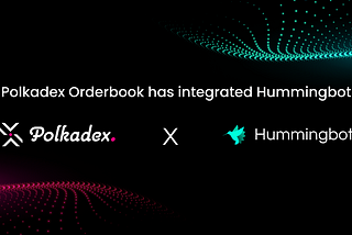 Polkadex Orderbook Automates DEX Trading with Hummingbot Integration