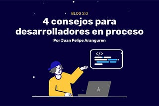 Algunos consejos para desarrolladores en proceso