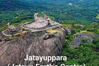 Jatayuppara, also known as Jatayu Earth’s Center — a popular tourist destination in Kerala, India.