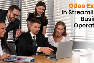 The Role of an Odoo Expert in Streamlining Business Operations