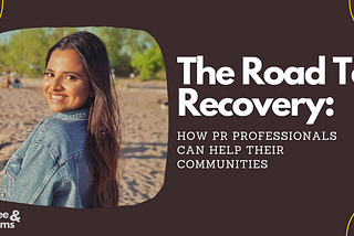 The Road to Recovery: How PR Professionals Can Help Their Communities