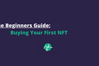 the beginners guide to buying your first NFT