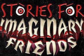 New Fiction Collection Explores the Realm of the Imagination: Stories For Imaginary Friends: 50…