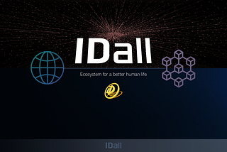 IDall Crypto Ecosystem for a better human life in Blockchain and Internet
