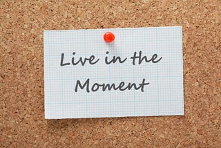 Be In The Moment. Why Is It So Much Harder Than It Sounds?