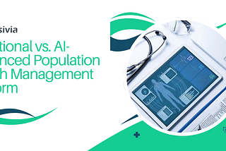 Traditional vs. AI-Enhanced Population Health Management Platform