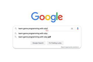 Google search window with the text “learn game programming with ruby”