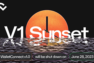 We’ve Reset the Clock on the WalletConnect v1.0 Shutdown; Now Scheduled for June 28, 2023