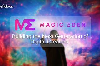 Magic Eden: Home of the Digital Creators