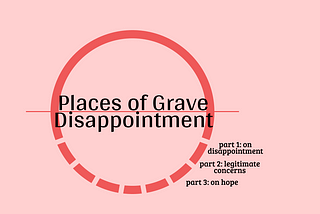 Places of Grave Disappointment