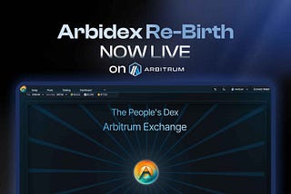 The Rebirth of Arbidex: A New Era for Trading on Arbitrum