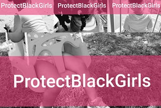 #ProtectBlackGirls