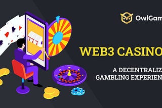 Web3 Casinos: A Decentralized Gambling Experience