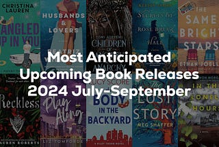 Most Anticipated Upcoming Books Releases 2024 July-September