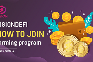 VISIONDEFI — HOW TO JOIN FARMING PROGRAM
