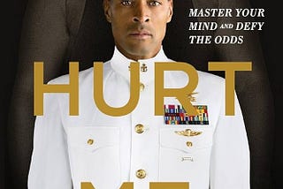 Book Review: “Can’t Hurt Me: Master Your Mind and Defy the Odds.” By David Goggins