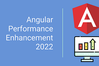 5 Angular Performance Enhancements in 2022