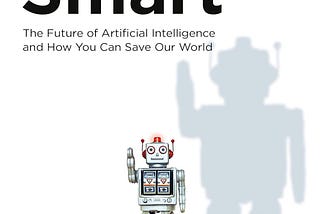 Scary Smart: AI’s Double-Edged Sword