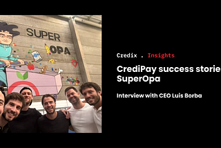 CrediPay success stories: SuperOpa