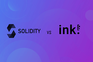 Solidity vs ink! for writing smart contracts