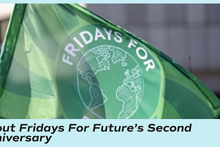 About Fridays For Future’s Second Anniversary